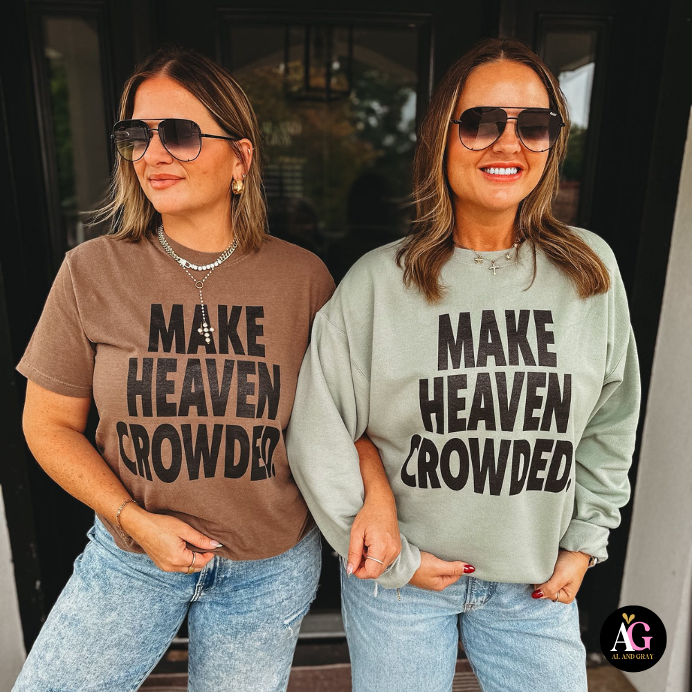 Make Heaven Crowded Sweatshirt