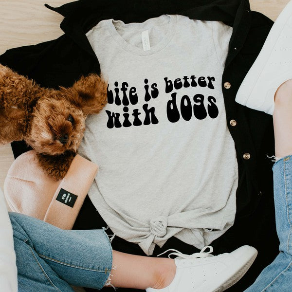 Life is Better With A Dog Graphic Tee
